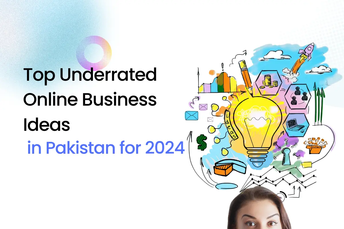 Top Underrated Online Business Ideas in Pakistan for 2024