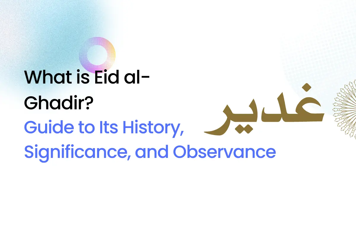 What is Eid al-GhadirGuide to Its History, Significance, and Observance